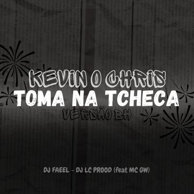 TOMA NA TCHECA (VERSÃO BH) By Dj Faeel, DJ LC PROOD 031's cover