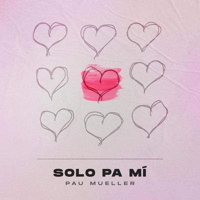 Solo pa mí By Pau Mueller's cover