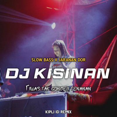 DJ TIWAS TAK GONDELI TENANAN BASS X JARANAN DOR's cover