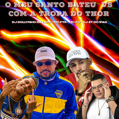 O MEU SANTO BATEU VS COM A TROPA DO THOR's cover