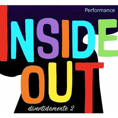 Inside Out (Divertidamente 2) | Performance's cover