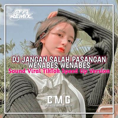 DJ JANGAN SALAH PASANGAN X WENABES WENABES • Sound Mengkanee (INS)'s cover