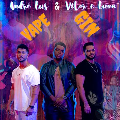 Vape & Gin By André Lus, Vitor e Luan's cover