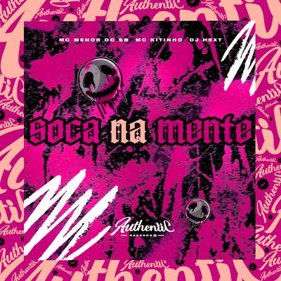 Automotivo Soca na Mente By DJ HexT, MC Menor Do SB, Mc Kitinho's cover