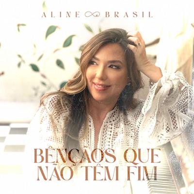 Bênçãos Que Não Têm Fim (Counting My Blessings) By Aline Brasil's cover