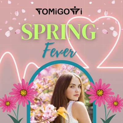 Spring Fever By Tomigotti's cover