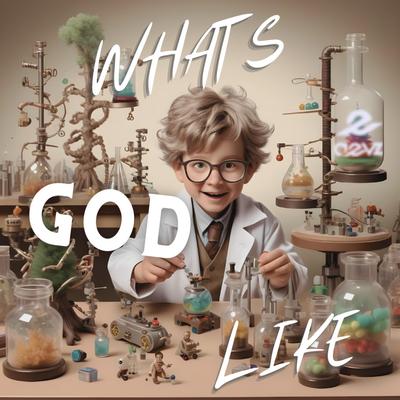 what's god like? By aevz's cover