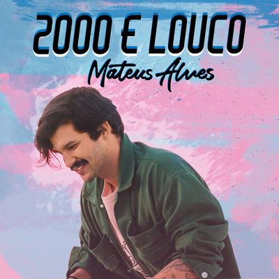 2000 e Louco By Mateus Alves's cover