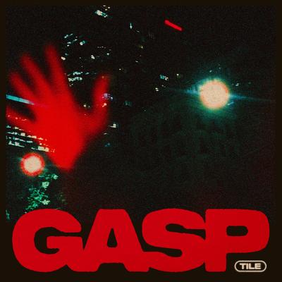 Gasp By Tile's cover