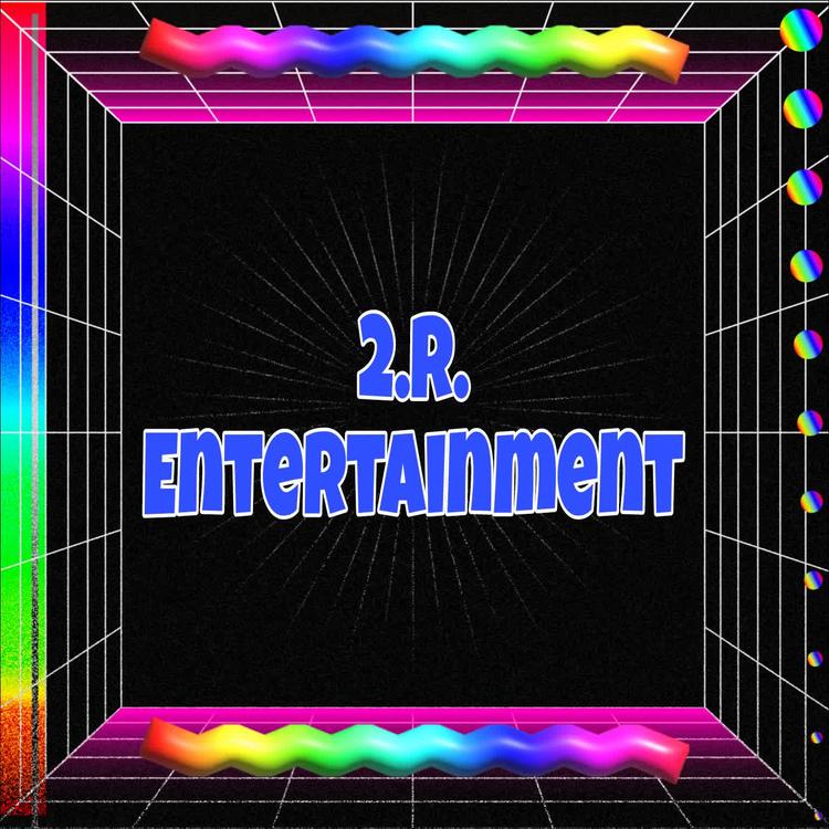 2R ENTERTAINMENT's avatar image