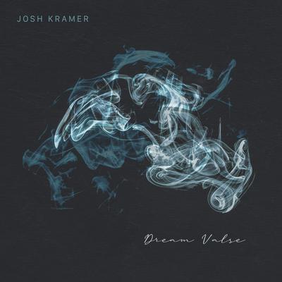 Dream Valse By Josh Kramer's cover