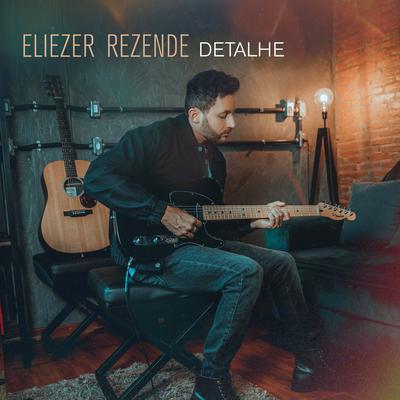 Detalhe By Noveum Music, Eliezer Rezende's cover