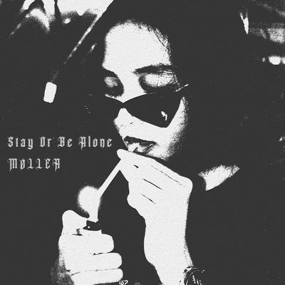 Stay or Be Alone By MØLLER's cover