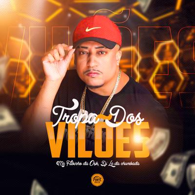 Tropa dos Vilões By MC Fabinho da OSK, dj lc da chumbada's cover