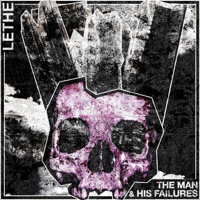 Lethe By The Man & His Failures's cover