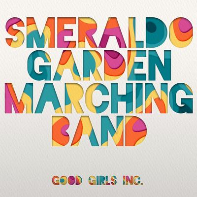 Smeraldo Garden Marching Band (English Version) By Good Girls Inc.'s cover