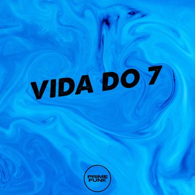 VIDA DO 7 By Dj R15, Yuri Redicopa, MC Davi CPR, Prime Funk's cover