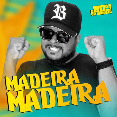Madeira Madeira By O Boy da Seresta's cover