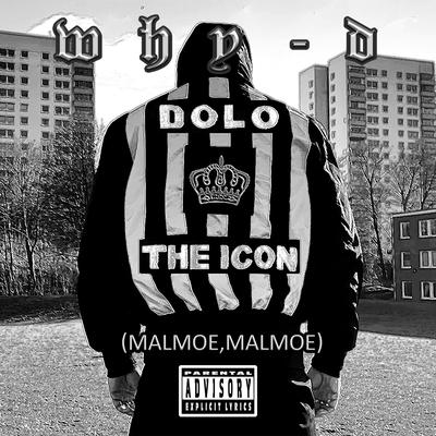 Dolo the Icon (Malmoe, Malmoe) By Why-D's cover