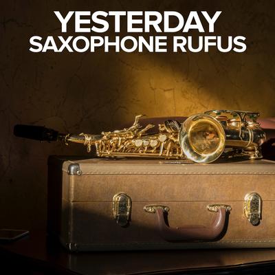 Yesterday By Saxophone Rufus's cover