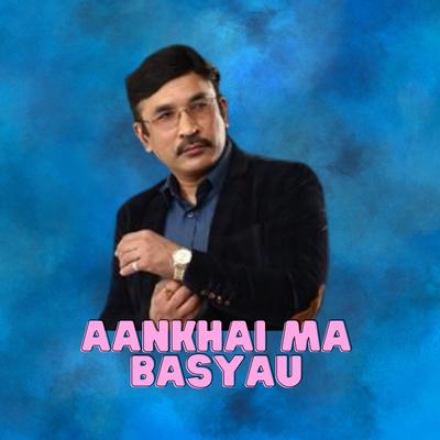 AANKHAI MA BASYAU's cover