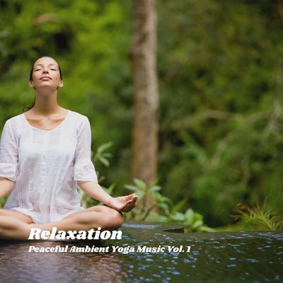 Relaxation: Peaceful Ambient Yoga Music Vol. 1's cover