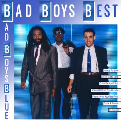 I Wanna Hear Your Heartbeat (Sunday Girl) By Bad Boys Blue's cover