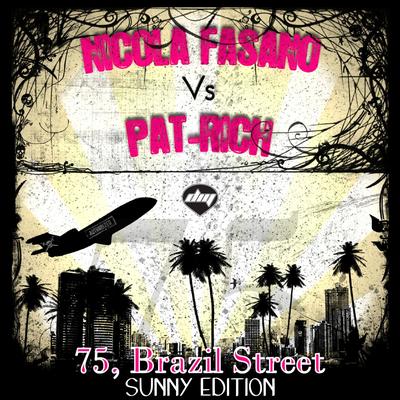 75, Brazil Street (Vocal Radio Mix) (Nicola Fasano Vs Pat-Rich) By Nicola Fasano, Pat-Rich's cover