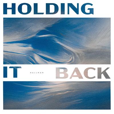 Holding It Back By Hallman's cover