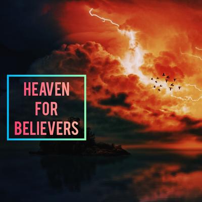 Heaven for Believers's cover