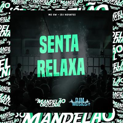 Senta, Relaxa By Mc Gw, DJ NOVATO's cover