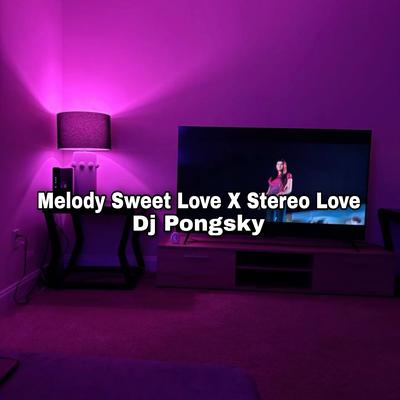 DJ Melody Sweet Love X Stereo Love's cover