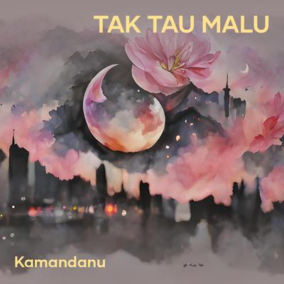 Tak Tau Malu (Acoustic)'s cover