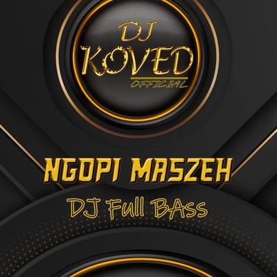 DJ NGOPI MASZEH (INS)'s cover