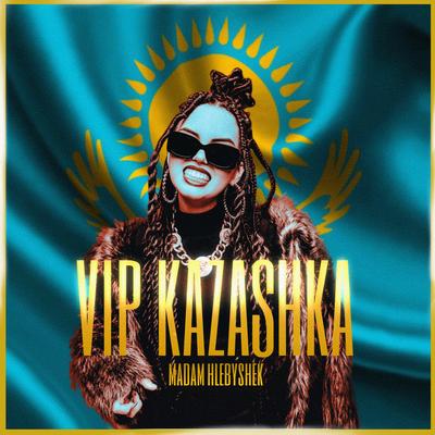 VIP KAZASHKA By MADAM HLEBYSHEK's cover