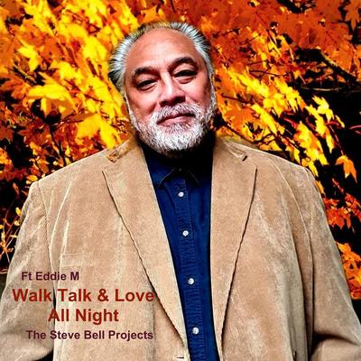 Walk Talk & Love All Night By The Steve Bell Projects, Eddie M's cover