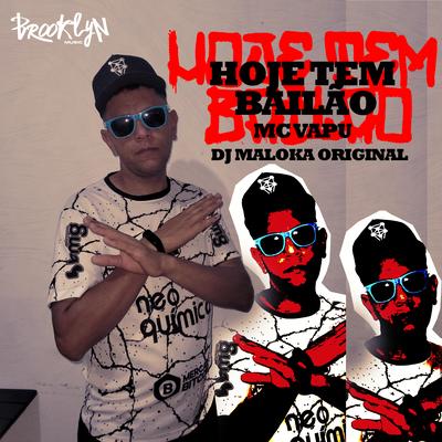 Hoje Tem Bailão By Mc Vapu, DJ Maloka Original's cover