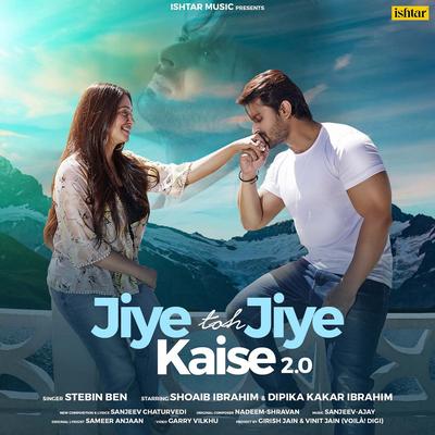 Jiye Toh Jiye Kaise 2.0 By Stebin Ben's cover