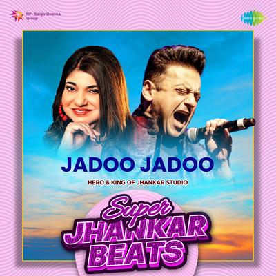 Jadoo Jadoo - Super Jhankar Beats's cover