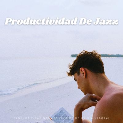 Productividad De Jazz: Ritmos De Un Día Laboral's cover