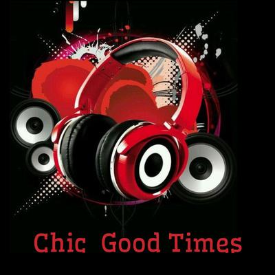 Chic  Good Times By attila ferenczi's cover