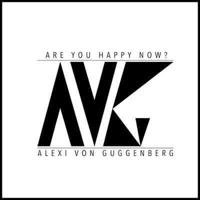 Are You Happy Now? By Alexi von Guggenberg's cover
