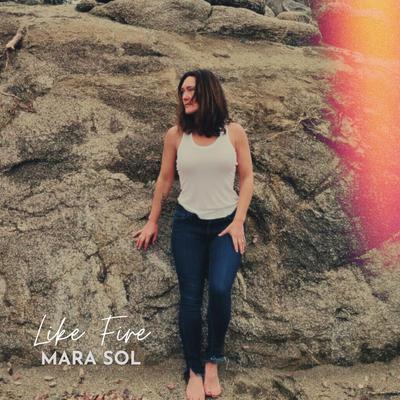 Like Fire By Mara Sol's cover