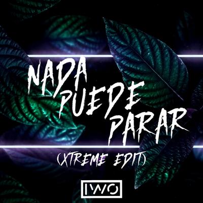 Nada Puede Parar (Xtreme Edit)'s cover