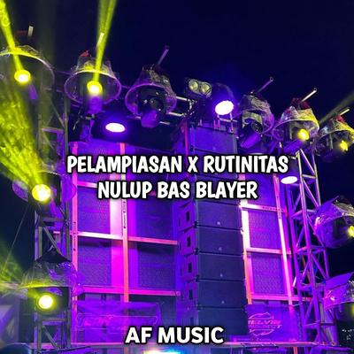 DJ Pelampiasan x Rutinitas Nulup Bas Blayer's cover