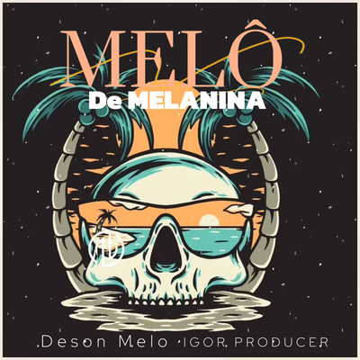 Melô de Melanina By Deson Melo, Igor Producer's cover