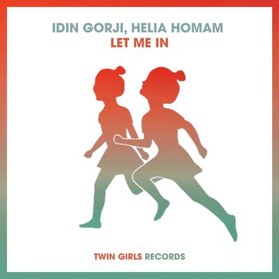 Let Me In By Idin Gorji, Helia Homam's cover