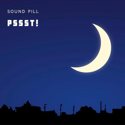 PSSST! By Sound Pill's cover