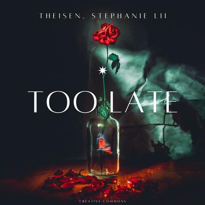Too Late By Theisen, Stephanie Lii's cover