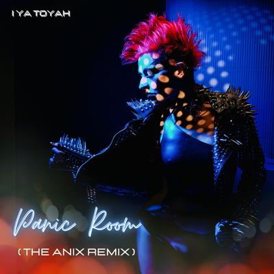 Panic Room (The Anix Remix) By I Ya Toyah, The Anix's cover